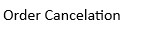 Order Cancelation
